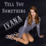 Ivana – Tell You Something (Music Video)